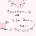 Love Catches Up with Wanda Petunia