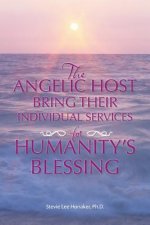 Angelic Host Bring Their Individual Services for Humanity's Blessing