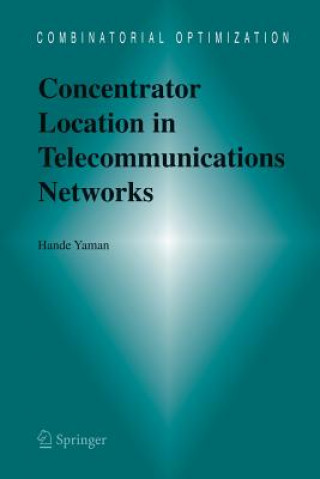 Concentrator Location in Telecommunications Networks