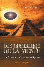 guerreros de la mente y el origen de los antiguos