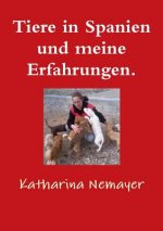Tiere in Spanien Und Meine Erfahrungen.