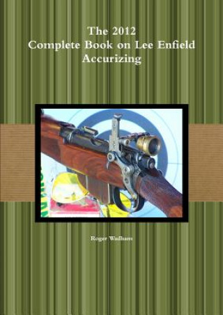 2012 Complete Book on Lee Enfield Accurizing B&W