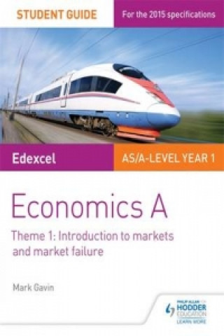Edexcel A-level Economics A Student Guide: Theme 1 Introduction to markets and market failure