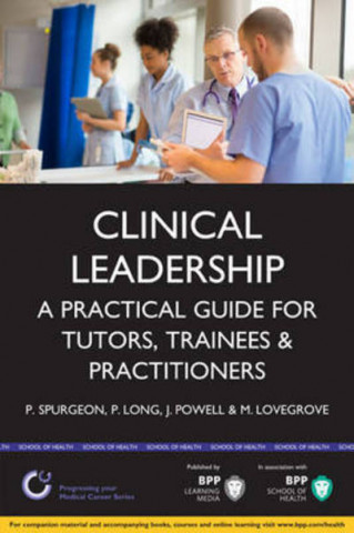 Clinical Leadership: A practical guide for tutors & trainees