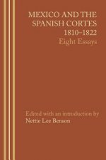 Mexico and the Spanish Cortes, 1810-1822