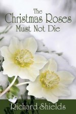 Christmas Roses Must Not Die