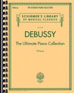 Debussy - The Ultimate Piano Collection
