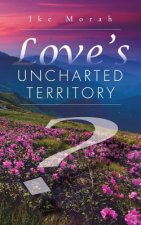 Love's Uncharted Territory
