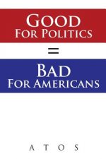 Good For Politics = Bad For Americans
