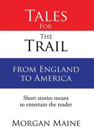 Tales For The Trail from England to America