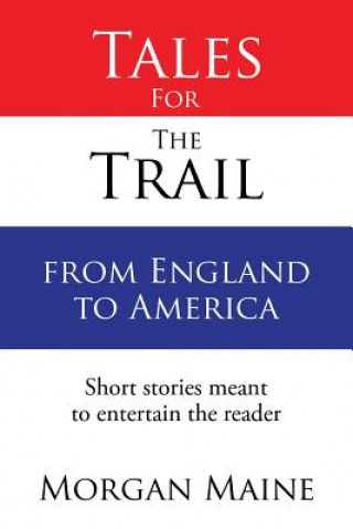 Tales For The Trail from England to America