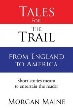 Tales For The Trail from England to America