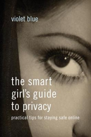 Smart Girl's Guide To Privacy