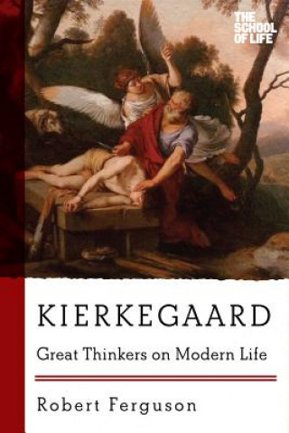 Kierkegaard - Great Thinkers on Modern Life