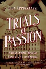 Trials of Passion - Crimes Committed in the Name of Love and Madness