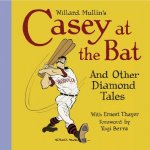 Willard Mullin's Casey At The Bat & Other Diamond Tales