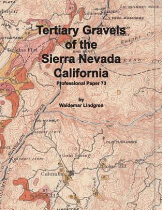 Tertiary Gravels of the Sierra Nevada California