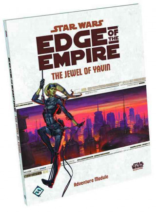 Star Wars Edge of the Empire: The Jewel of Yawn