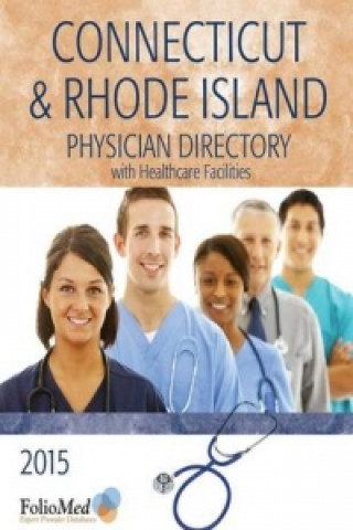 2015 Connecticut & Rhode Island Physician Directory with Healthcare Facilities, 30th Edition