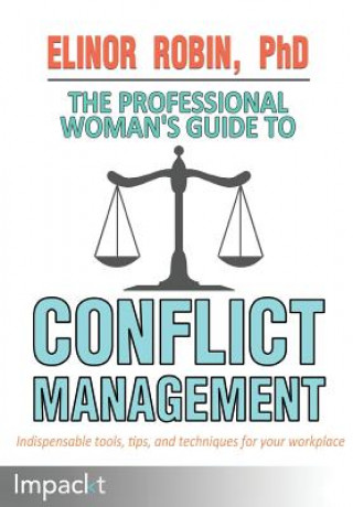 Professional Woman's Guide To Conflict Management