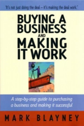 Buying A Business & Making It Work