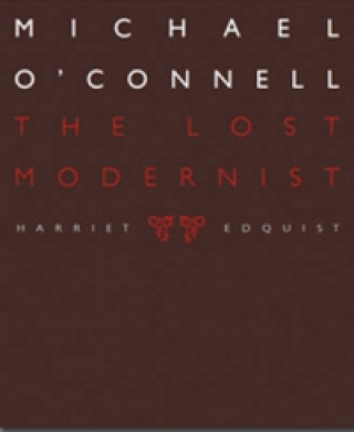 Michael O'Connell: The Lost Modernist
