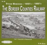Border Counties Railway Steam Memories 1950's-1960's