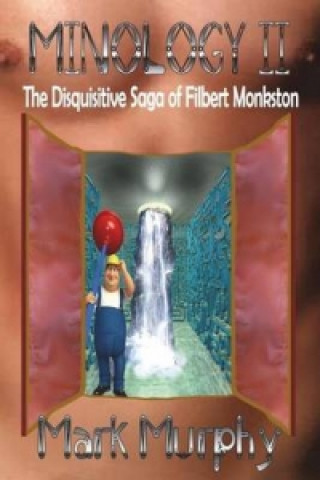 Minology II the Disquisitive Saga of Filbert Monkston