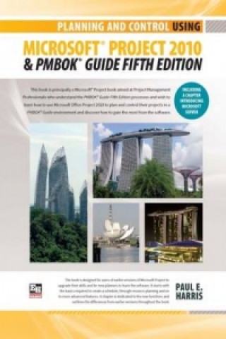 Planning and Control Using Microsoft Project 2010 and PMBOK Guide Fifth Edition