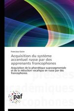 Acquisition Du Systeme Accentuel Russe Par Des Apprenants Francophones