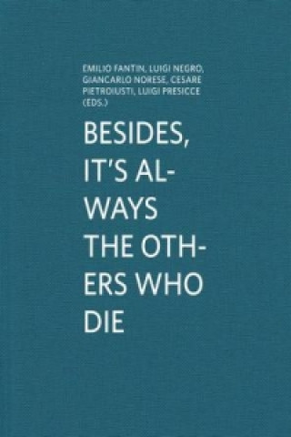 Besides, it's Always the Others Who Die