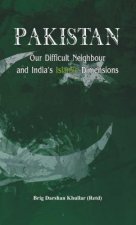 Pakistan Our Difficult Neighbour and India's Islamic Dimensions