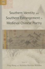 Southern Identity and Southern Estrangement in Medieval Chinese Poetry