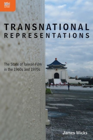 Transnational Representations - The State of Taiwan Film in the 1960s and 1970s