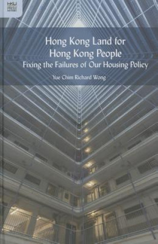 Hong Kong Land for Hong Kong People - Fixing the Failures of Our Housing Policy
