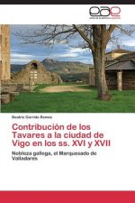 Contribucion de los Tavares a la ciudad de Vigo en los ss. XVI y XVII