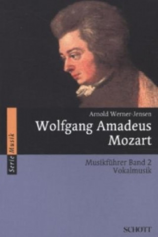 Wolfgang Amadeus Mozart Musikführer. Bd.2