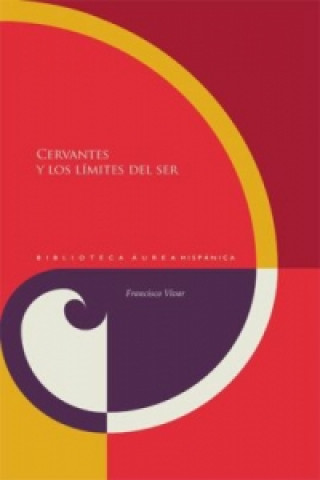 Cervantes y los límites del ser.