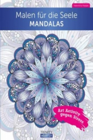 Malen für die Seele - Mandalas