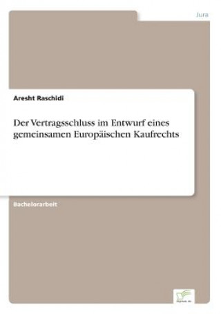 Vertragsschluss im Entwurf eines gemeinsamen Europaischen Kaufrechts
