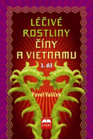 Léčivé rostliny Číny a Vietnamu 3. díl