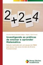Investigando as praticas de ensinar e aprender Matematica