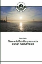 Osmanlı Batılılaşmasında Sultan Abdulmecid