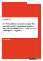 Nationalstaaten in der europaischen Integration. Das Konzept der geteilten Souveranitat in OEsterreich, Polen und dem Vereinigten Koenigreich