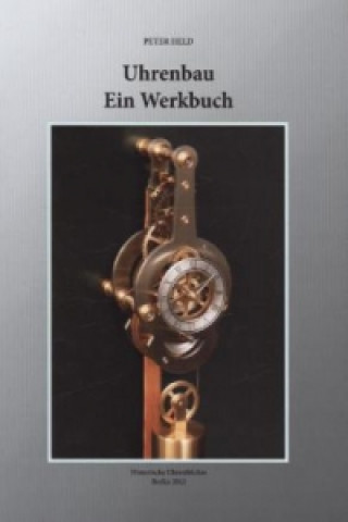 Uhrenbau - Ein Werkbuch