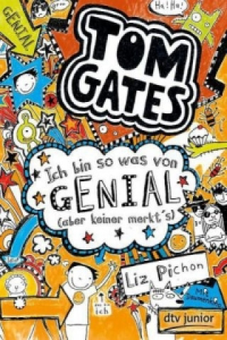 Tom Gates: Ich bin so was von genial (aber keiner merkt's) (Liz Pichon,Liz Pichon,Verena Kilchling)(Brožovaná)