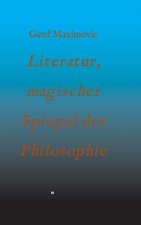 Literatur, magischer Spiegel der Philosophie