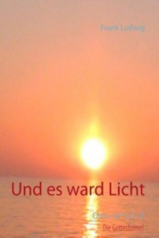 Und es ward Licht