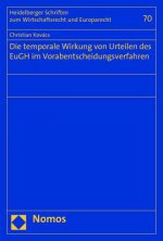 Die temporale Wirkung von Urteilen des EuGH im Vorabentscheidungsverfahren