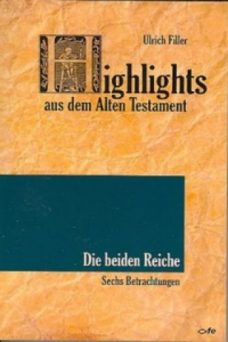 Highlights aus dem Alten Testament, Die beiden Reiche